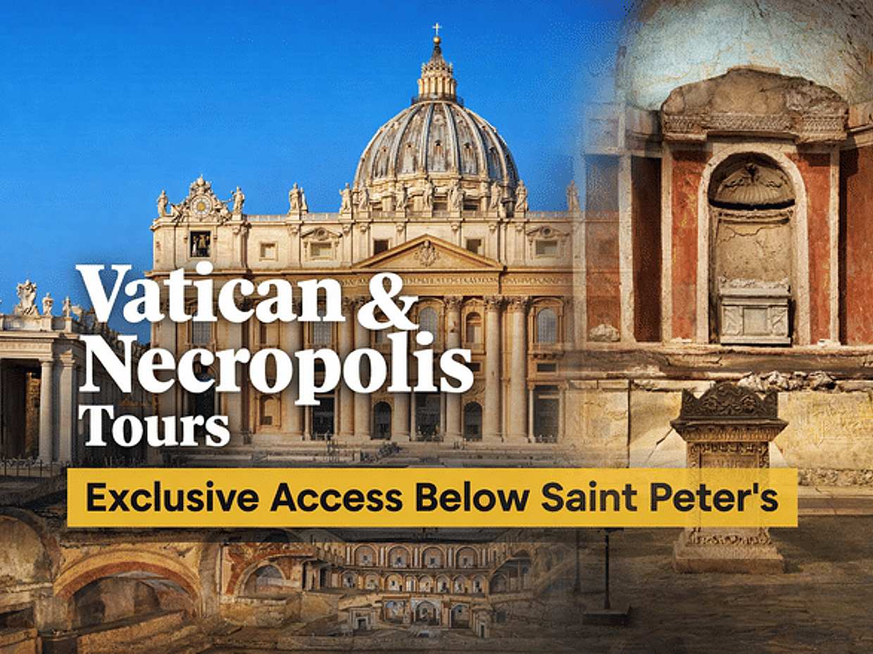 Vatican Scavi Tour – Vatican Necropolis, Dome and St. Peter’s Basilica Tour